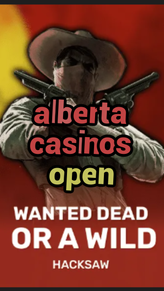alberta casinos open-trdjkmsxjksdss.com